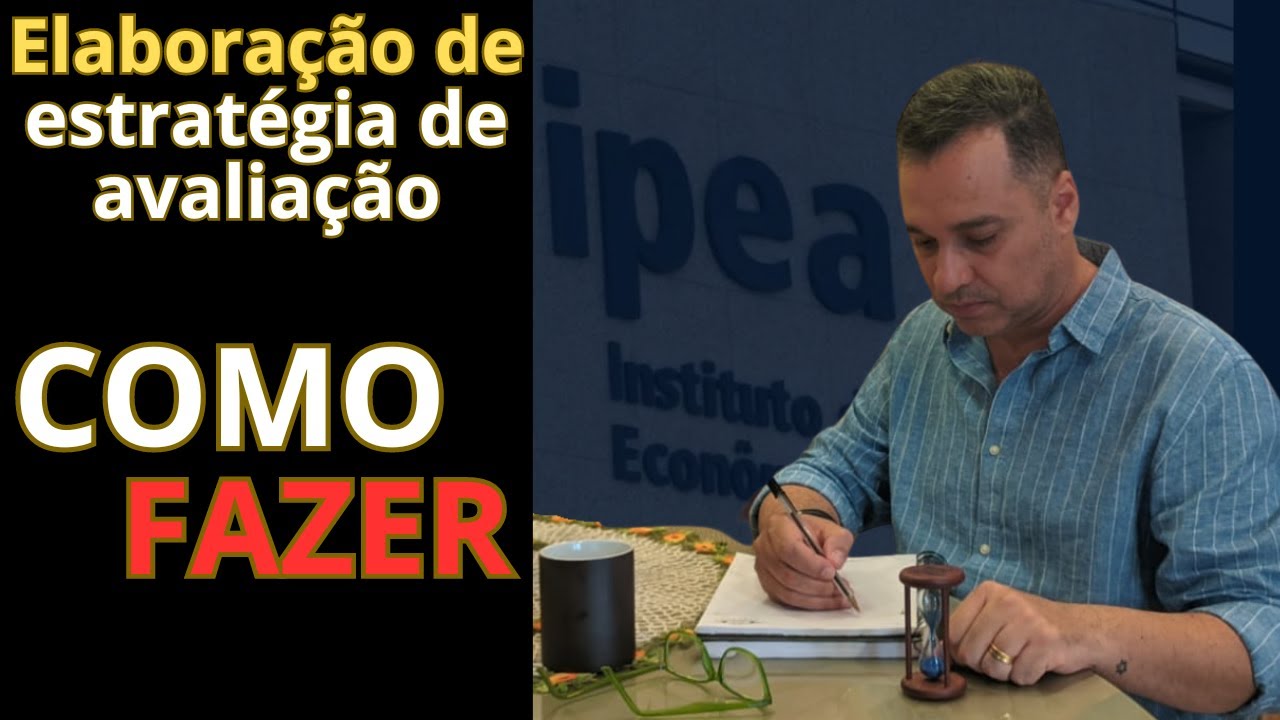 Elaboração de Estratégia de Avaliação - IPEA (Prova Discursiva)