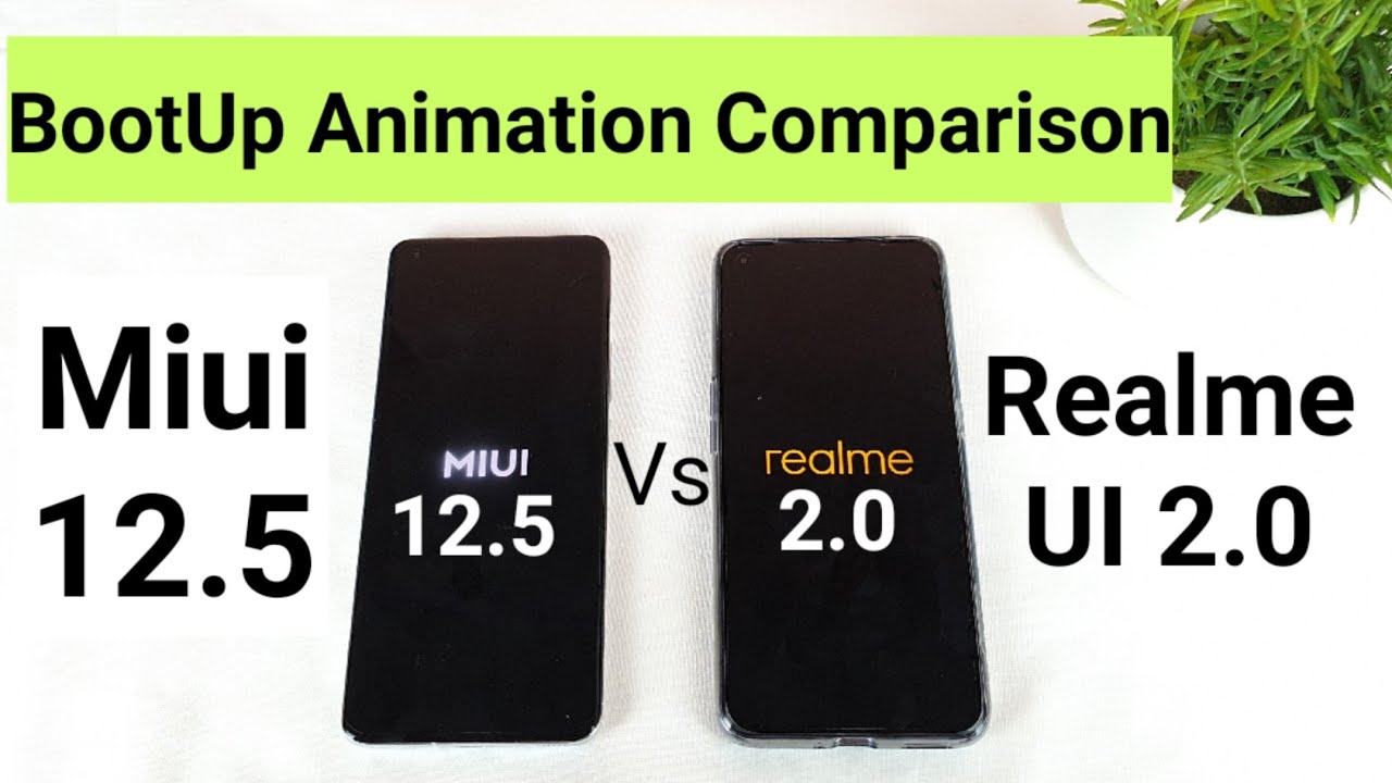 Miui 12.5 vs realme ui 2.0 bootup animation comparison indepth review