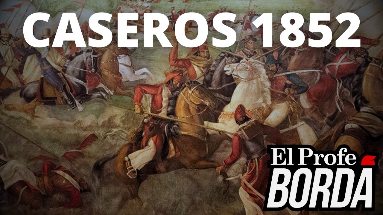 LA BATALLA DE CASEROS: LA MAYOR BATALLA DE LA HISTORIA ARGENTINA - ROSAS CONTRA URQUIZA