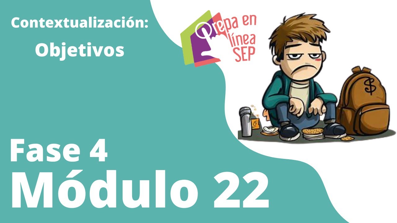 Fase 4 Módulo 22. Contextualización: Objetivos.