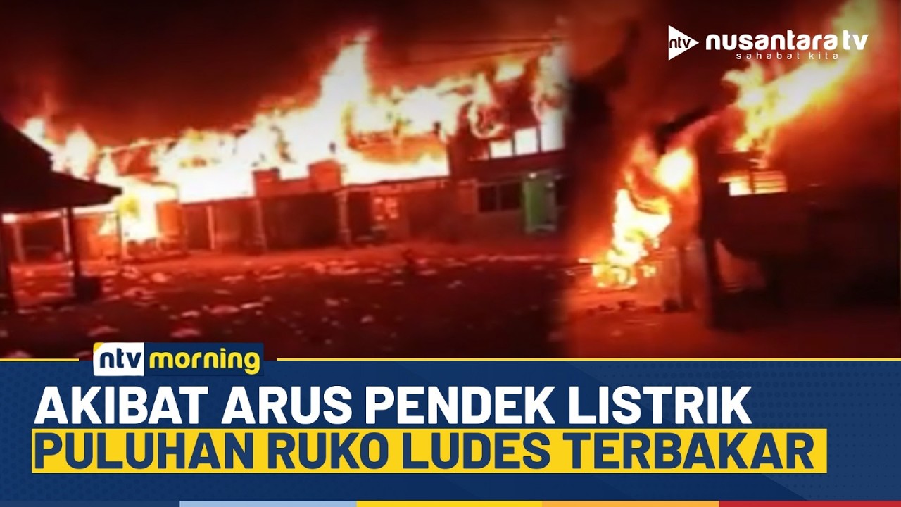 [LIVE] Puluhan Ruko di Riau Ludes Terbakar, Diduga Akibat Arus Pendek Listrik | NTV MORNING