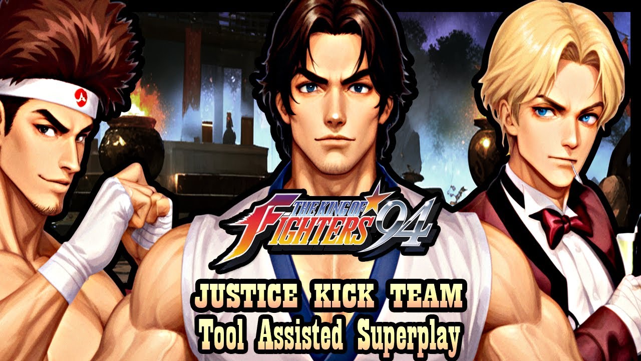 【TAS】KOF 94 - JUSTICE KICK TEAM \ KIM KAPHWAN \ JOE HIGASHI \ KING
