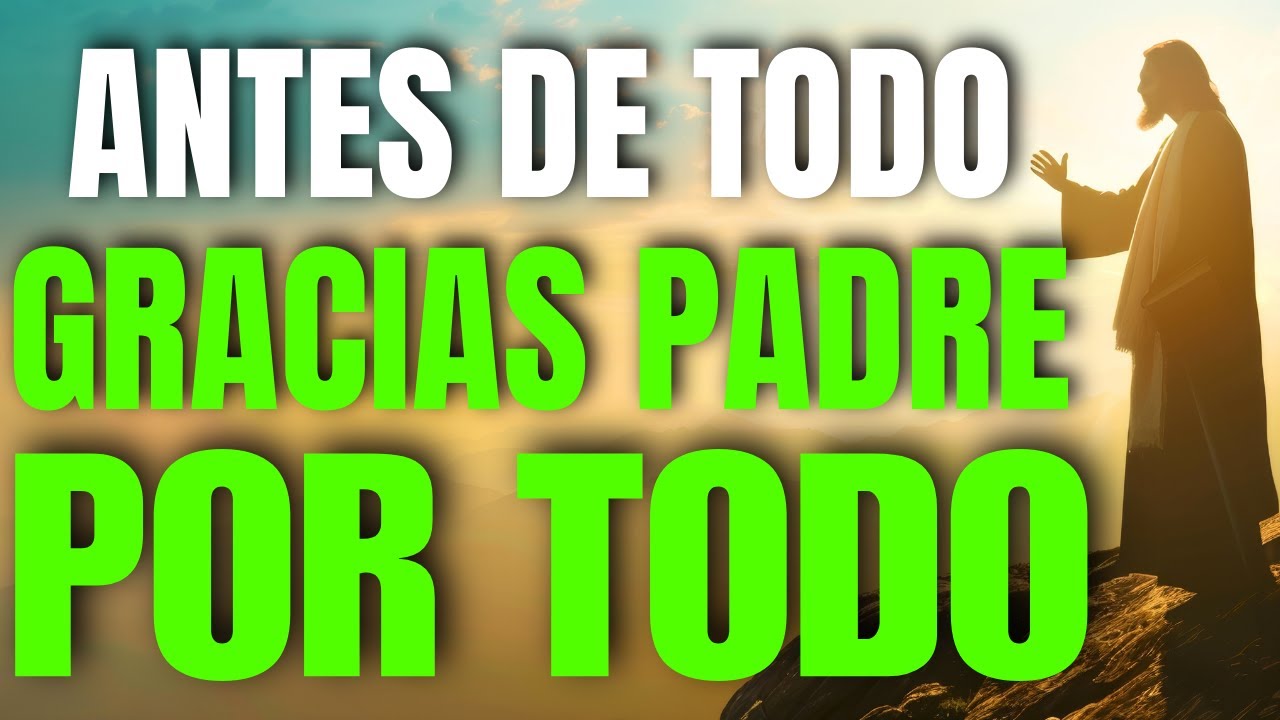 PODEROSA Oracion de AGRADECIMIENTO a DIOS para SER FELIZ | Oracion de la Mañana de GRATITUD y FE