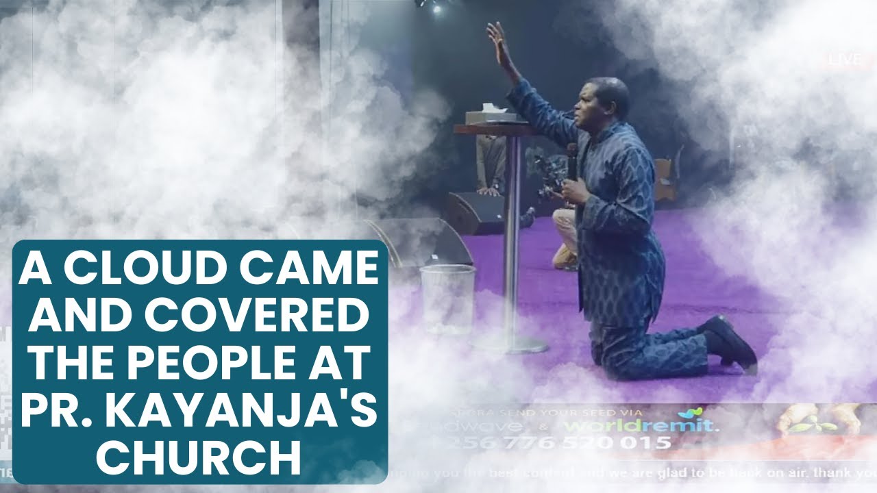 Today, a Cloud Came and Covered the People at Pr. Kayanja's Church