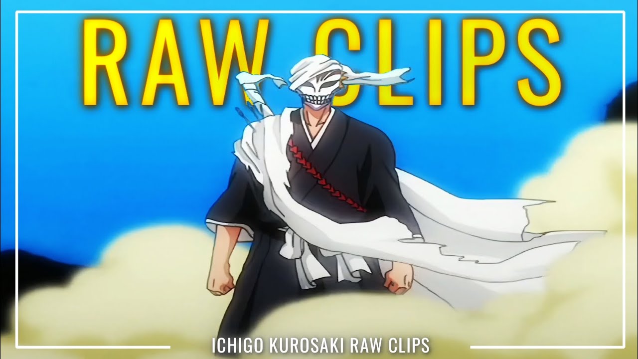 Ichigo kurosaki raw clips PART 1 (upscaled)