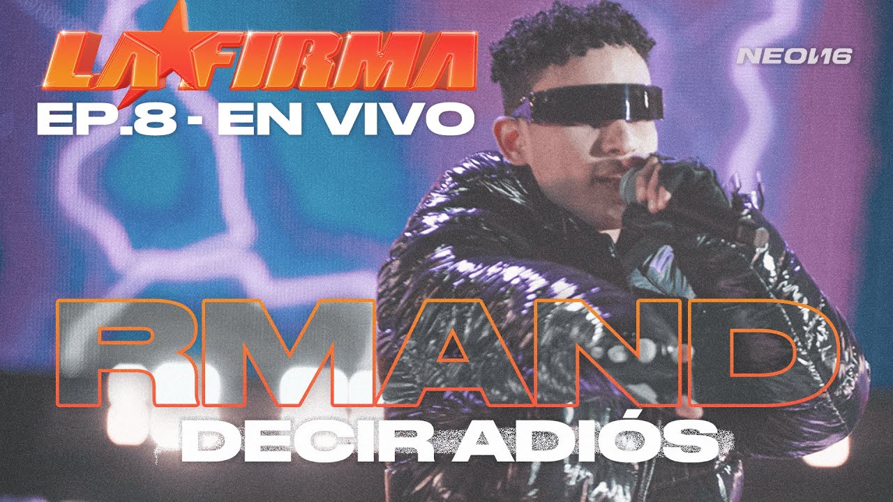 Decir Adiós – LA FIRMA, RMAND  (Live Performance as seen on Netflix’s LA FIRMA)