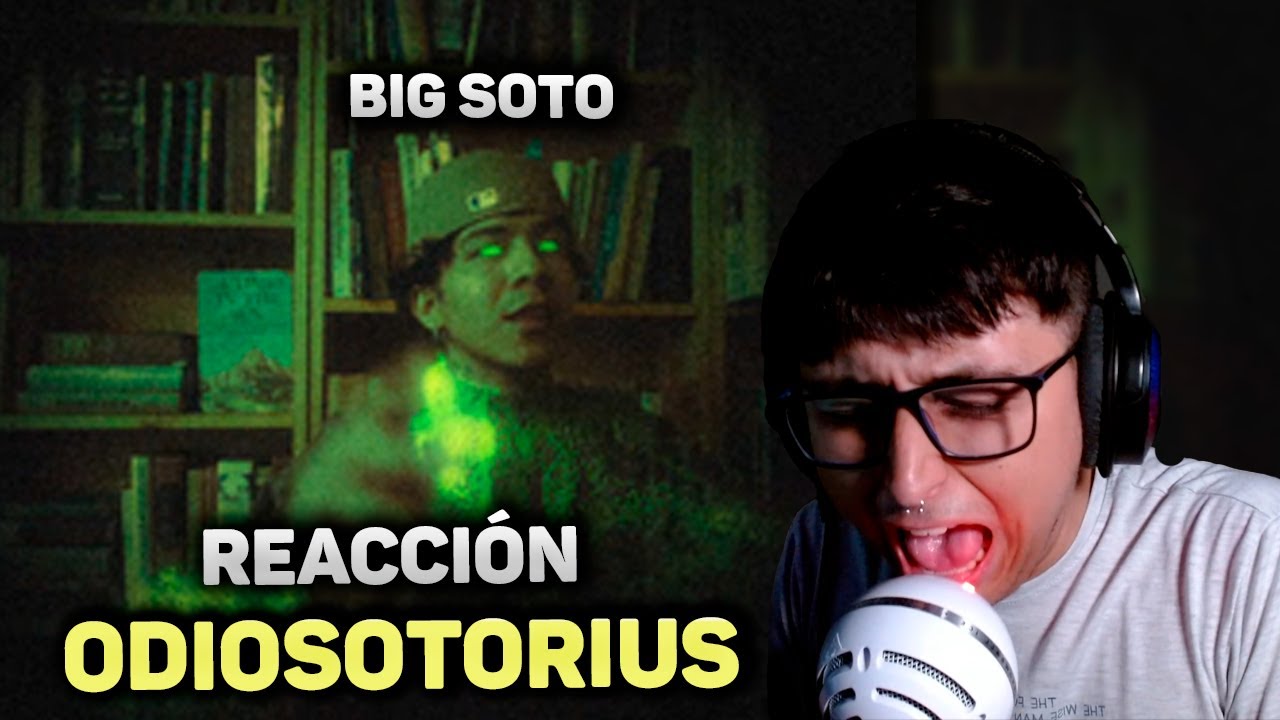 REACCI&Oacute;N A ODIOSOTORIUS - Big Soto (Video Oficial) | SebasDC