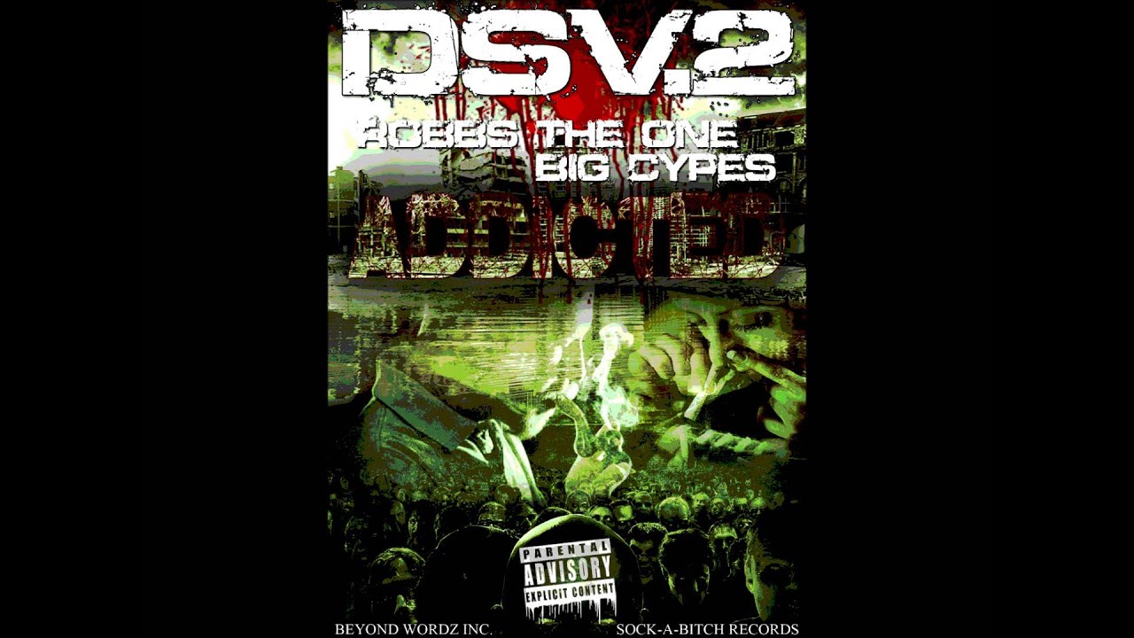 ADDICTED - ROBBS THE ONE & BIG CYPES (BRAND NEW DSV2 LEAK!!)