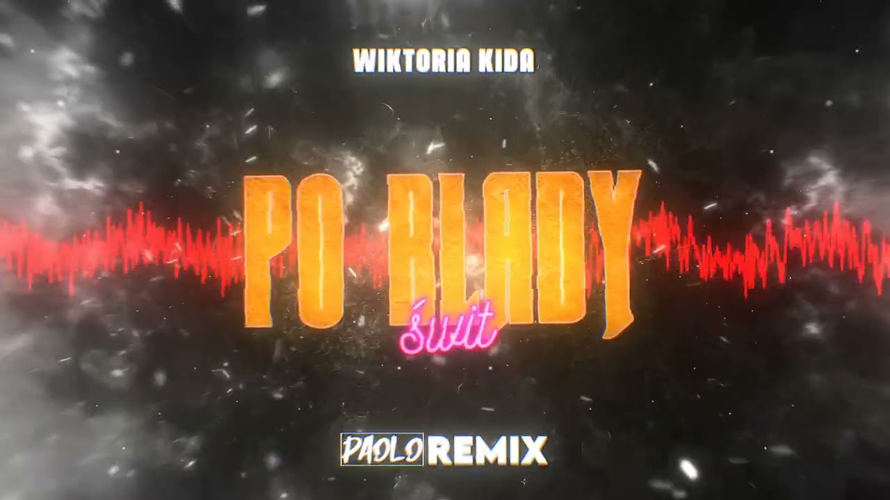 WIKTORIA KIDA, KSIĘGA ŻYWIOŁÓW - PO BLADY ŚWIT (PAOLO REMIX)