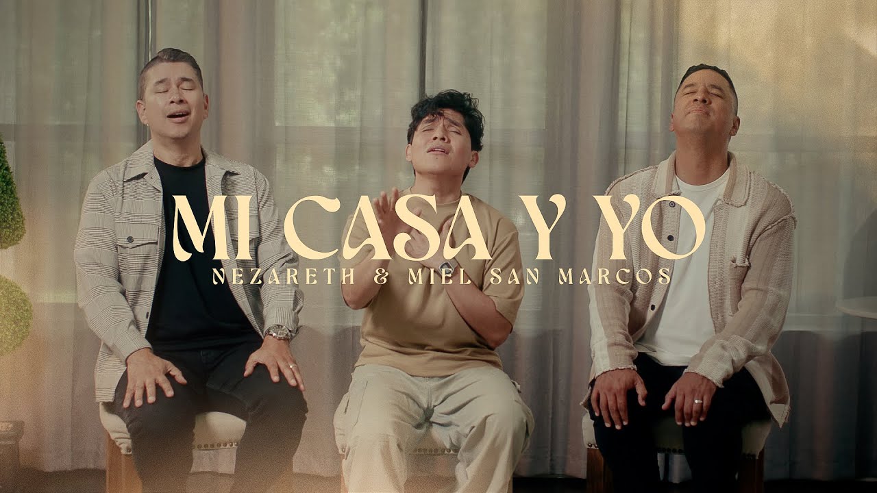 Mi Casa y Yo - Nezareth & Miel San Marcos
