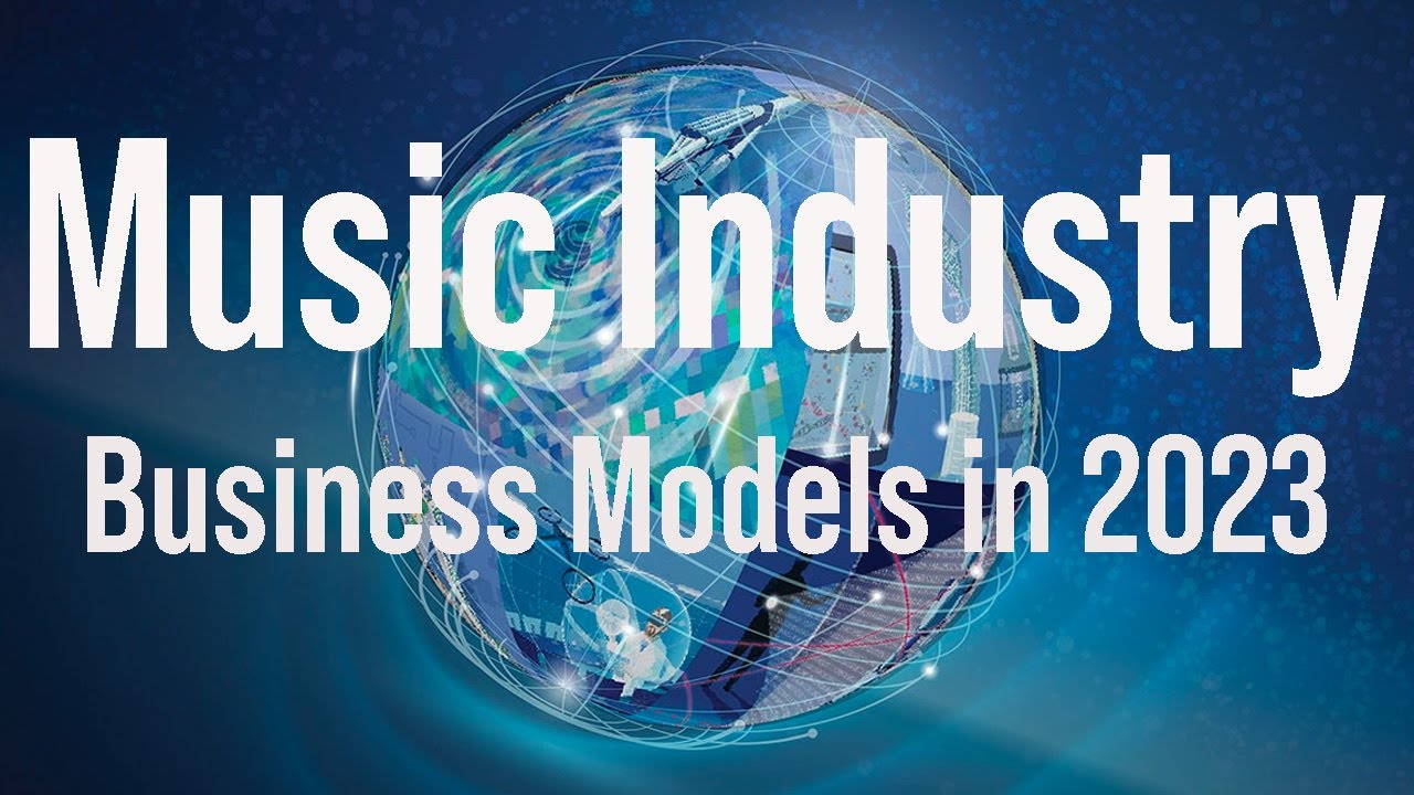 Music Industry Business Models in 2023