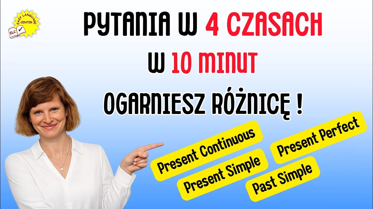 Naucz się pytań po angielsku RAZ A DOBRZE! PL-EN: 4 czasy, 10 czasowników nieregularnych!
