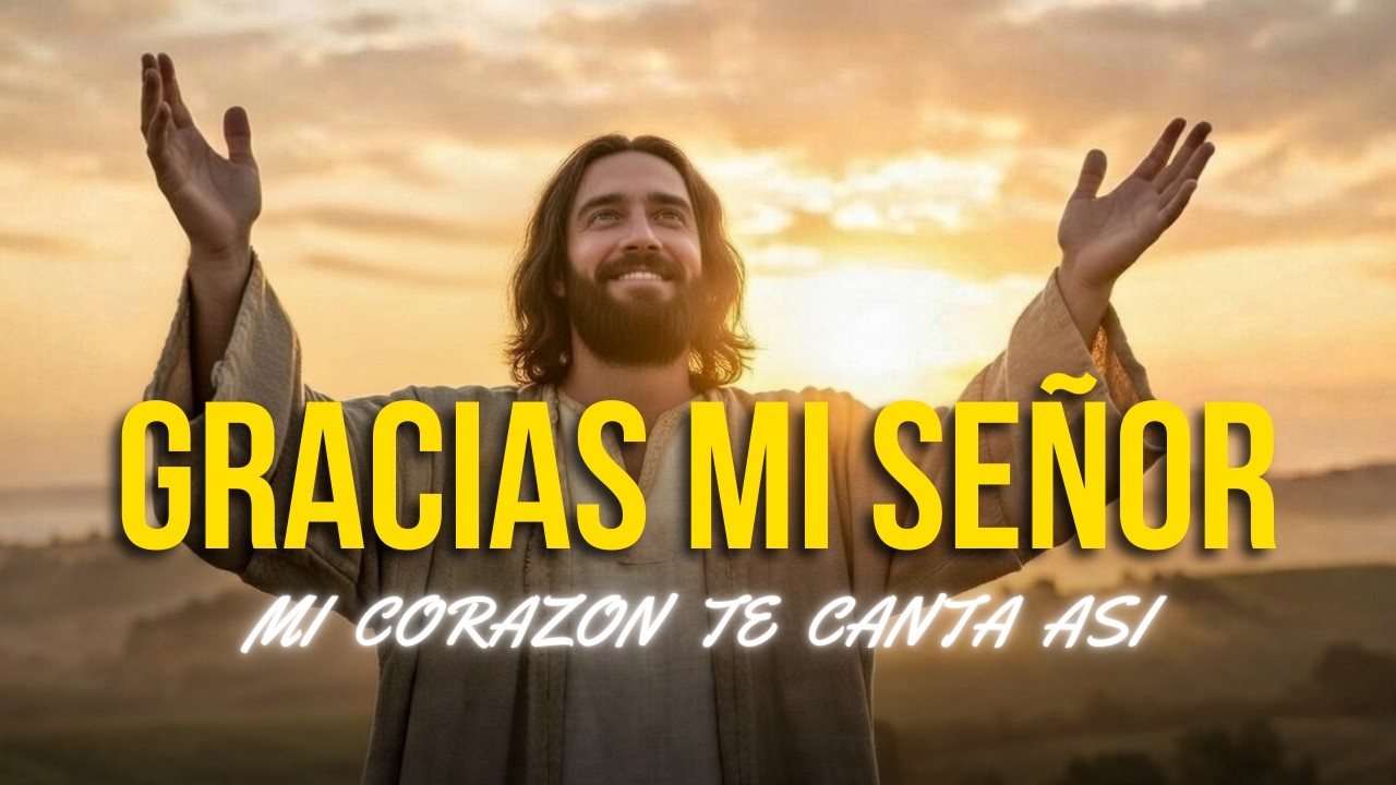 GRACIAS DIOS POR TODO | Una Canción para Decir GRACIAS con el Corazón | Canción con Oración