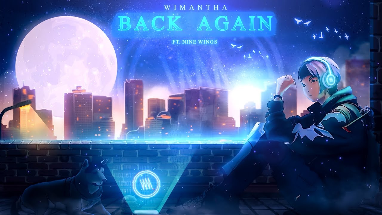 Wimantha - Back Again ft.Nine Wings ( Lyrics ) [ Electro Pop ]