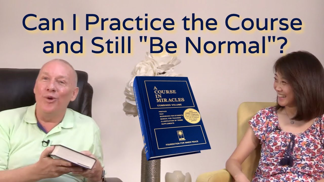 Can I Practice the Course and Still “Be Normal” 🤔A Course in Miracles David Hoffmeister & Frances Xu