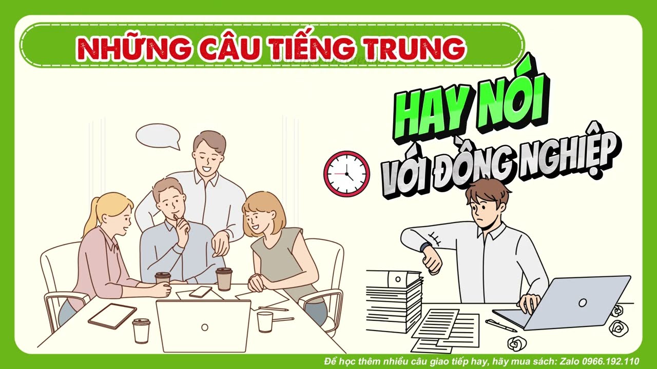 NHỮNG CÂU TIẾNG TRUNG HAY NÓI VỚI ĐỒNG NGHIỆP KHI ĐI LÀM