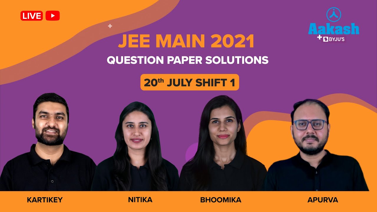JEE Main 2021 Question Paper Solutions (20 July Shift 1) | Memory Based | Maths, Physics, Chemistry