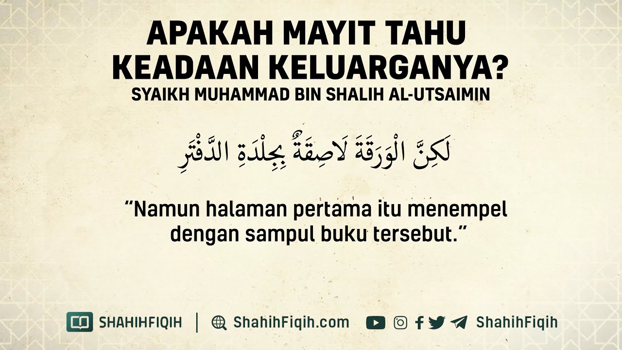 Apakah Mayit Tahu Keadaan Keluarganya - Syaikh Muhammad bin Shalih Al-Utsaimin #nasehatulama