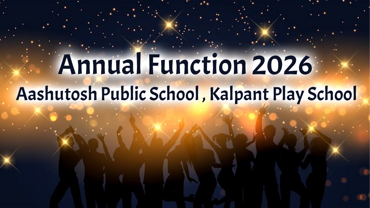 Annual Function 2026 | Aashutosh Public School , Kalpant Play Schoo l Indore