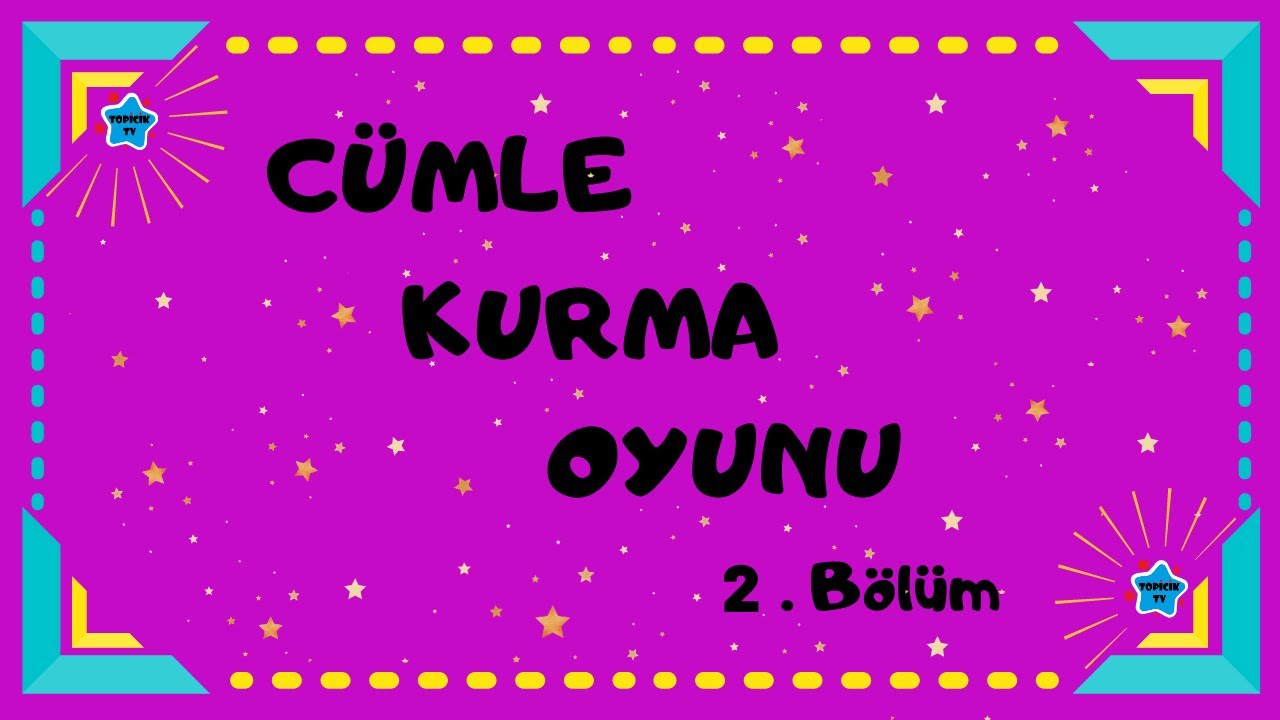 Cümle Kurma Oyunu (2.Bölüm) - Cümle Kurma Animasyon