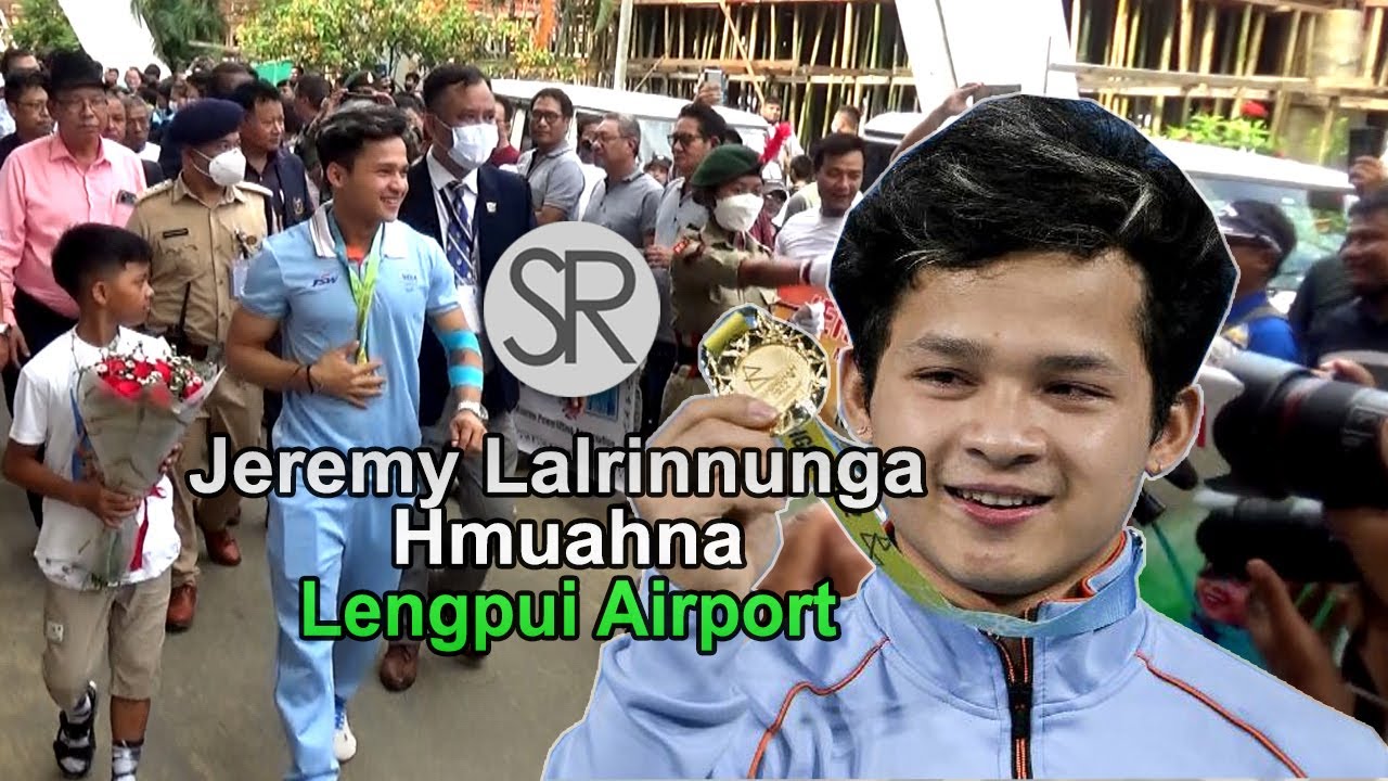 SR : Jeremy Lalrinnunga Hmuahna | Lengpui Airport