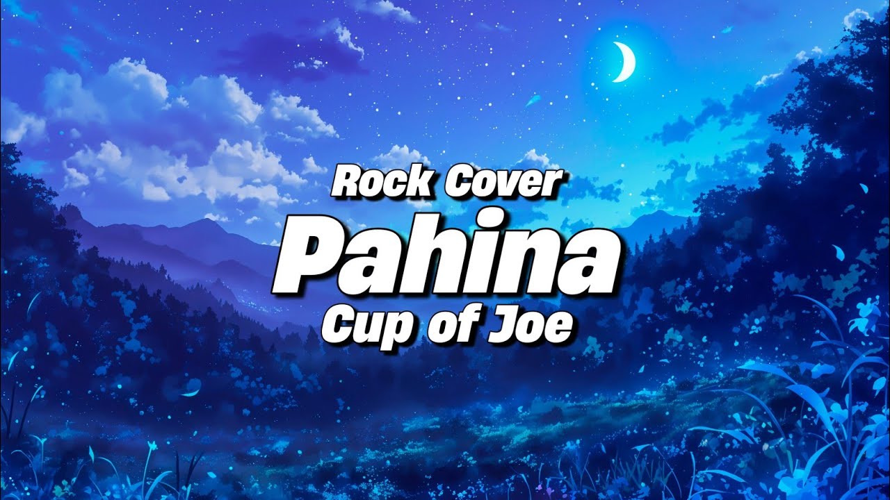 Pahina - Cup of Joe (Rock Version) Renegade Stories (Lyrics)