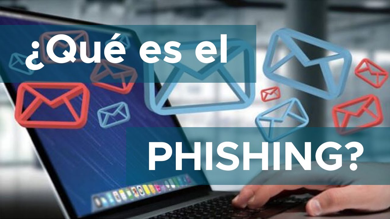 ¿Qué tipo de ataque es el PHISHING y cómo prevenirlo?