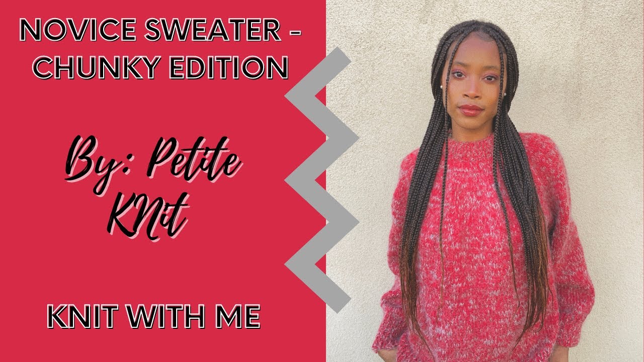 Knitting The Novice Sweater By PetiteKnit | Knit With Me