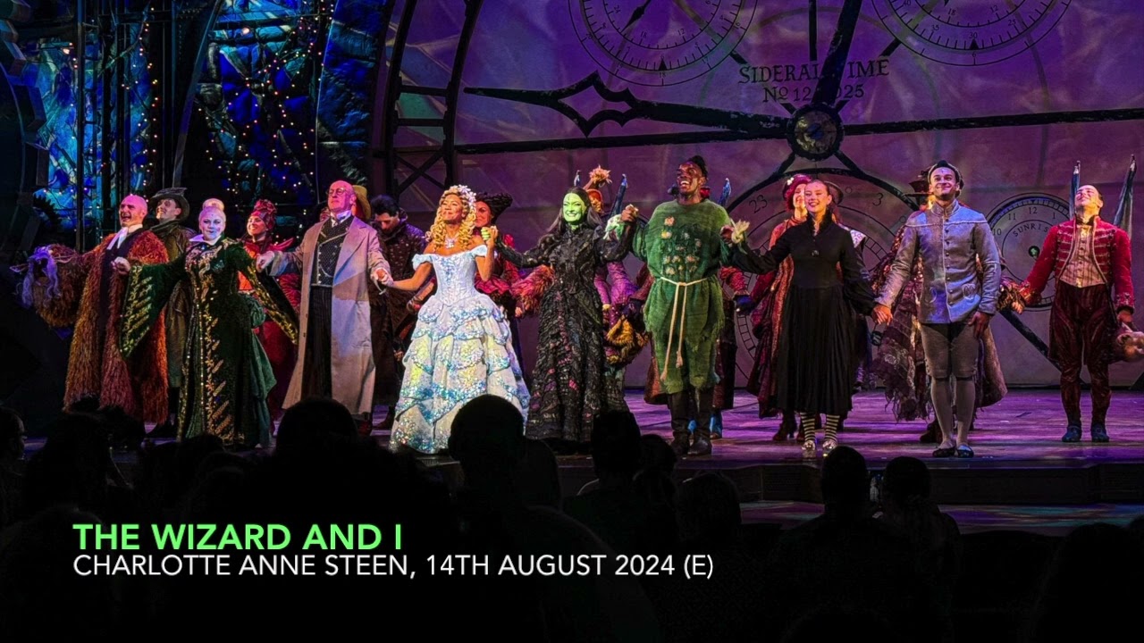 Charlotte Anne Steen - The Wizard and I | WICKED London | 14th August 2024 (Evening)