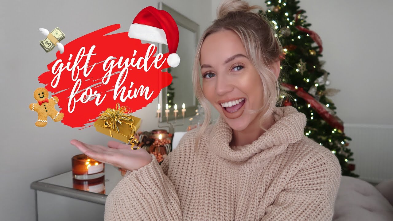 GIFT GUIDE FOR HIM CHRISTMAS 2018 | BOYFRIEND, DAD, BROTHER