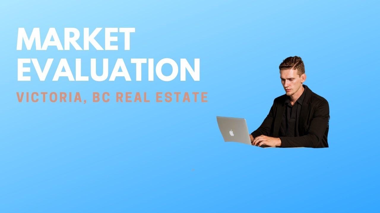 Victoria Real Estate Market Evaluation