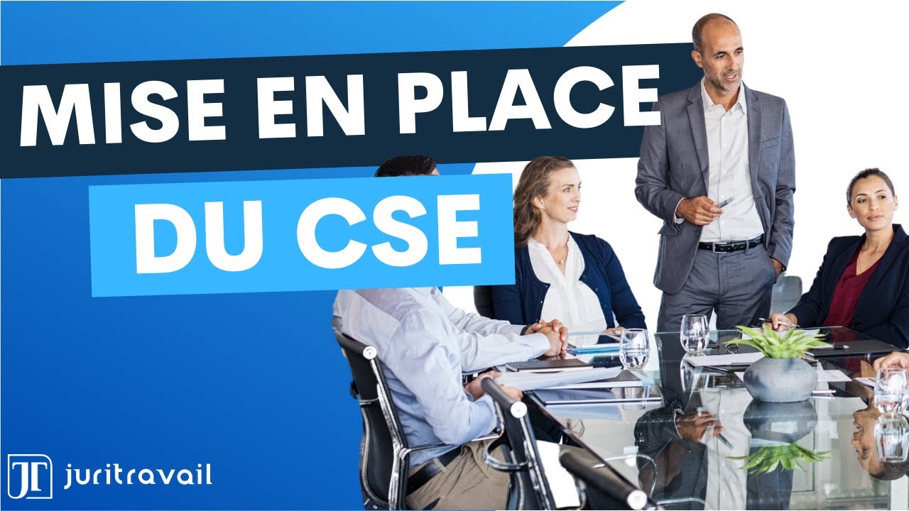 Comment mettre en place le Comité Social et Économique ou CSE ?