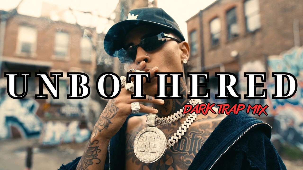 Unbothered | Dark Trap Mix 2026 – Dark hiphop Soundtrack for Emotional Control