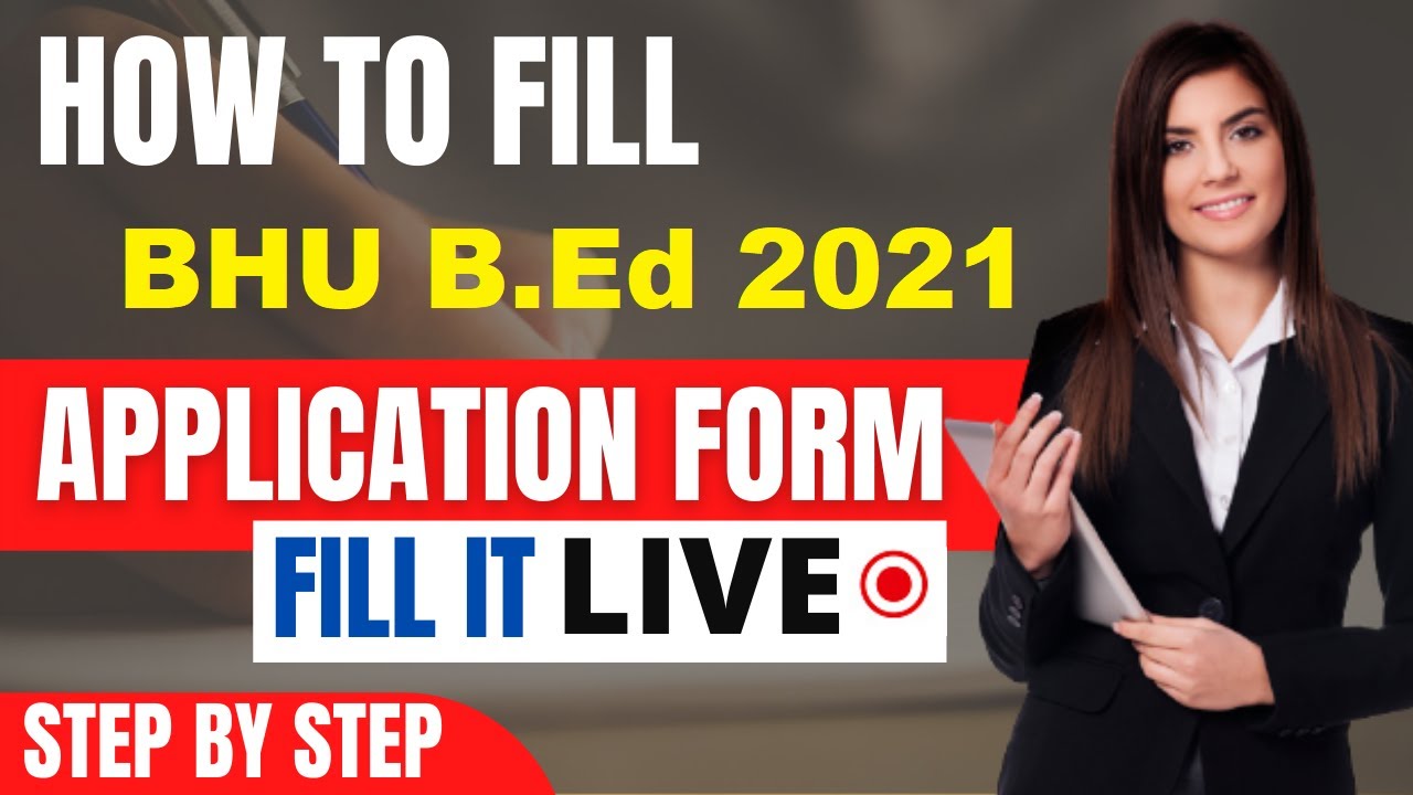 BHU B.Ed 2021 Application Form (Released) - Check How To Fill Application Form Here