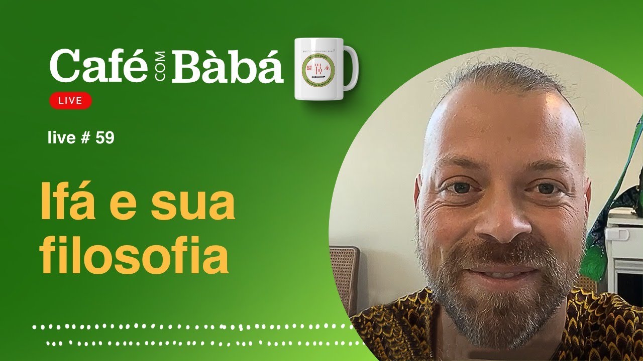 Ifá e sua Filosofia - Live do Café com Bàbá