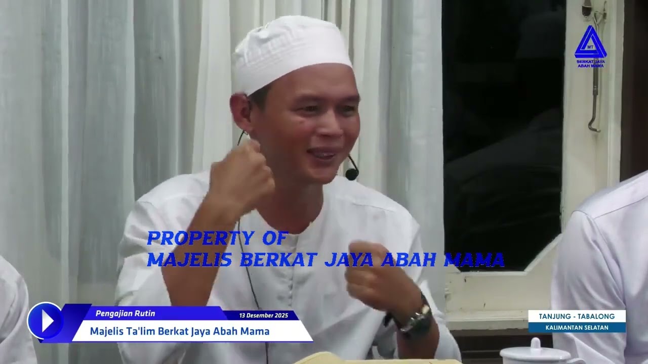 Rutinan Majelis Berkat Jaya Abah Mama AL IHSAN Tanjung, Tabalong - KalSel (Sabtu, 13 Desember 2025)