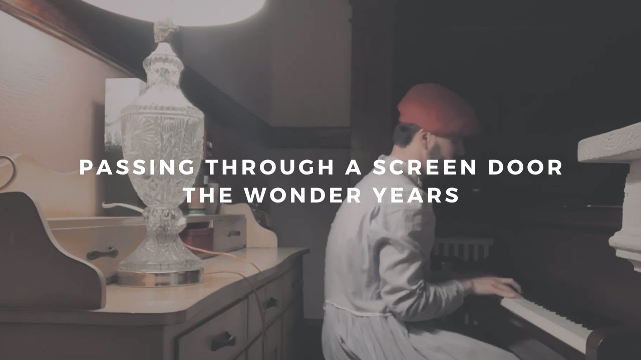 passing through a screen door: the wonder years (piano rendition by david ross lawn)