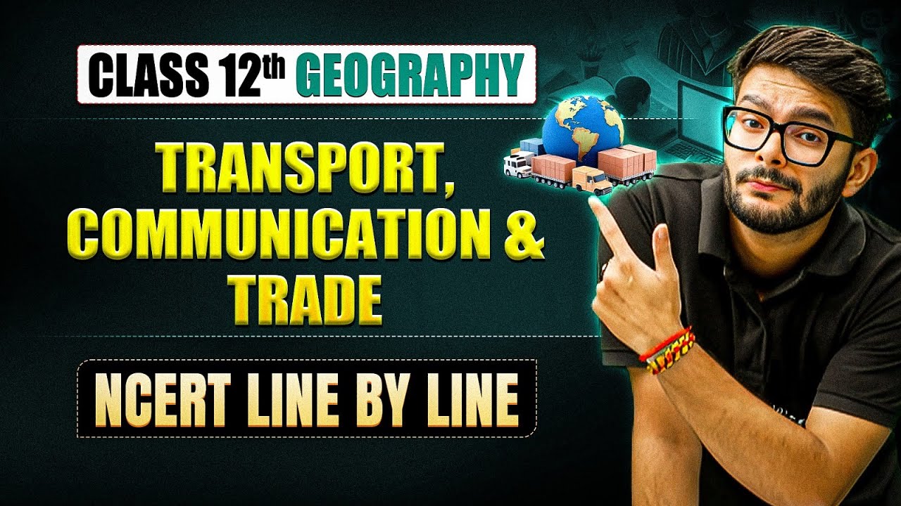 Transport, Communication and Trade Class 12 NCERT | Class 12 Geography Chapter 7