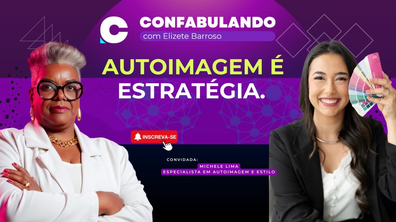 Autoimagem e Estratégia: Visibilidade sem Forçar | Elizete