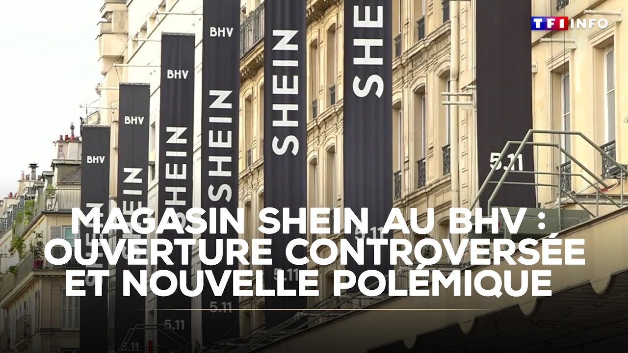 Magasin Shein au BHV : ouverture controvers&eacute;e et nouvelle pol&eacute;mique｜TF1 INFO