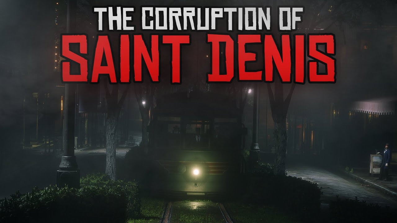The Corruption of Saint Denis - Red Dead Redemption 2