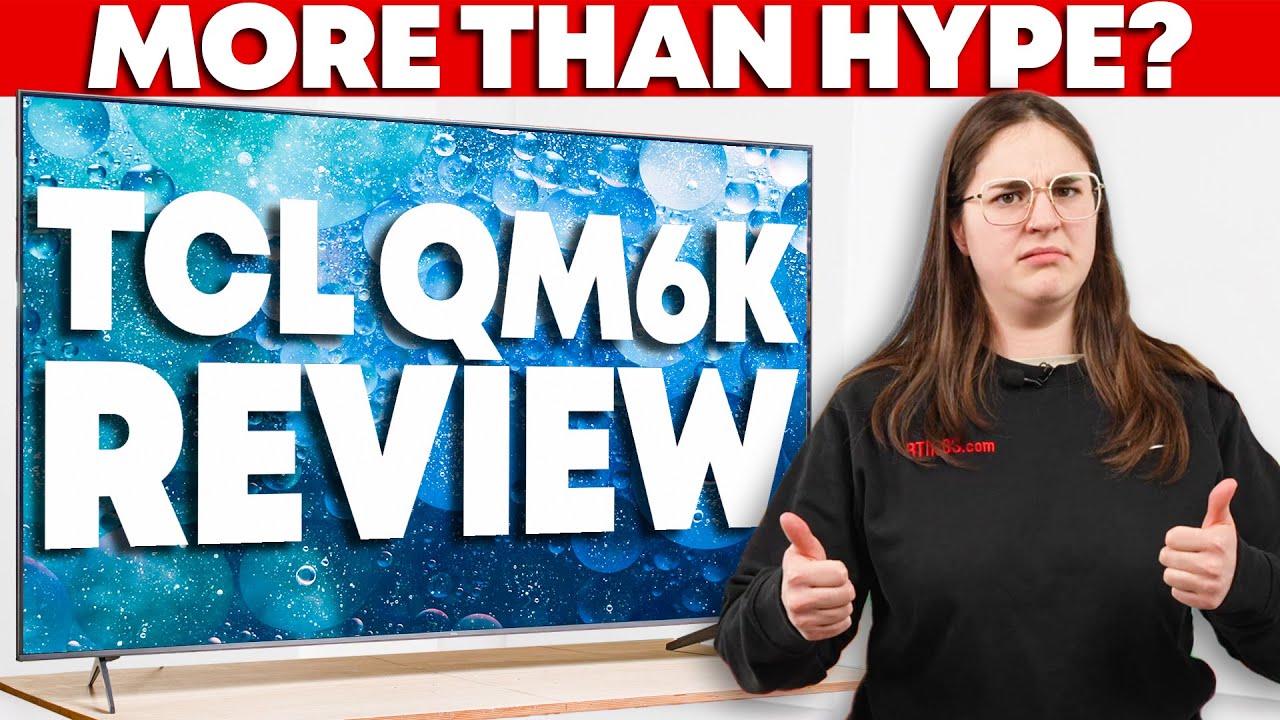 Обзор TCL QM6K &mdash; какой телевизор нижнего среднего класса вам подойдет?