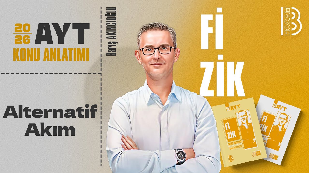 26) AYT Fizik - Alternatif Akım - Barış AKINCIOĞLU - 2026