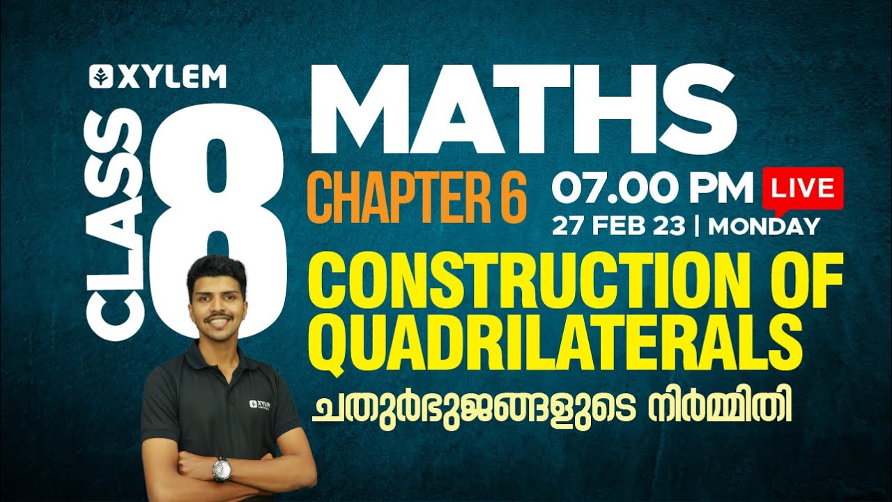 Class 8 Maths | Chapter-6- Construction Of Quadrilaterals/ചതുർഭുജങ്ങളുടെ നിർമ്മിതി| Xylem Class 8