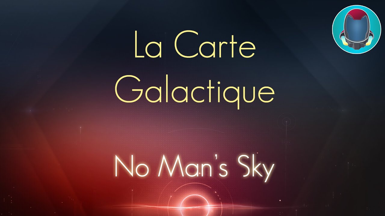 [FR]No Man's Sky : La Carte Galactique