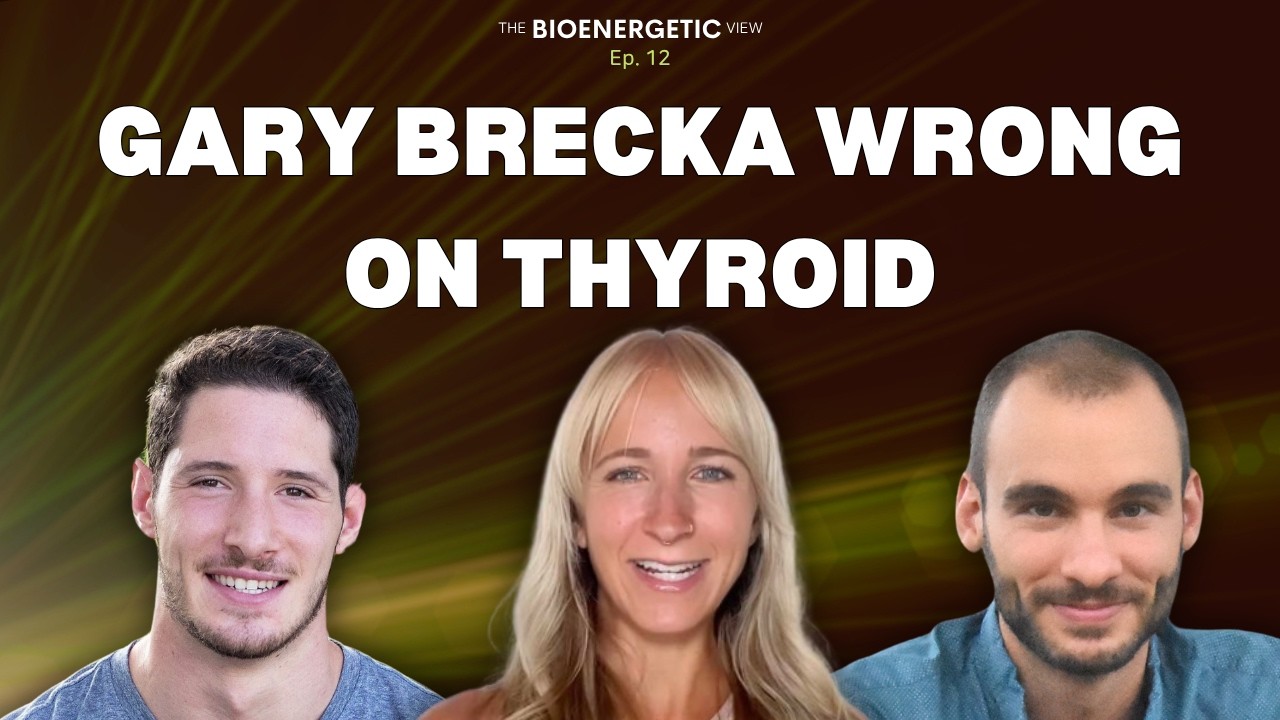 Gary Brecka Doesn’t Understand Thyroid & Natural PUFA vs. Seed Oils (BV #12)