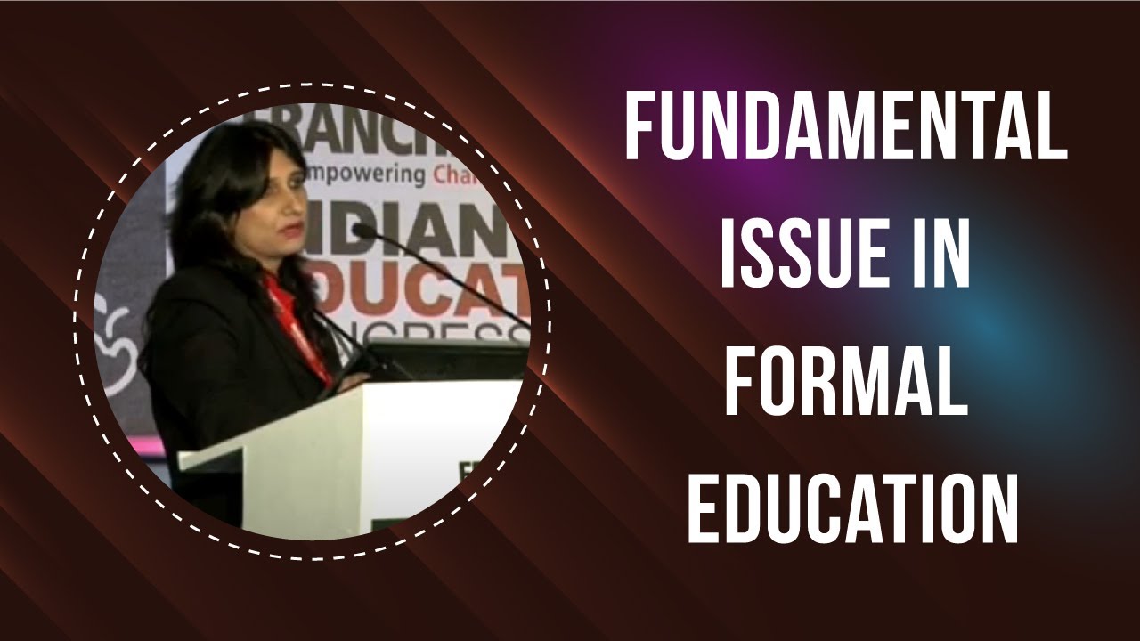 Fundamental issue in Formal education