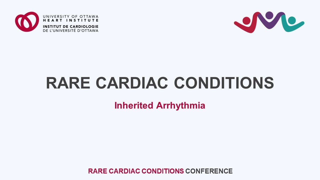 Inherited Arrhythmia - 2023 Rare Cardiac Conditions Conference
