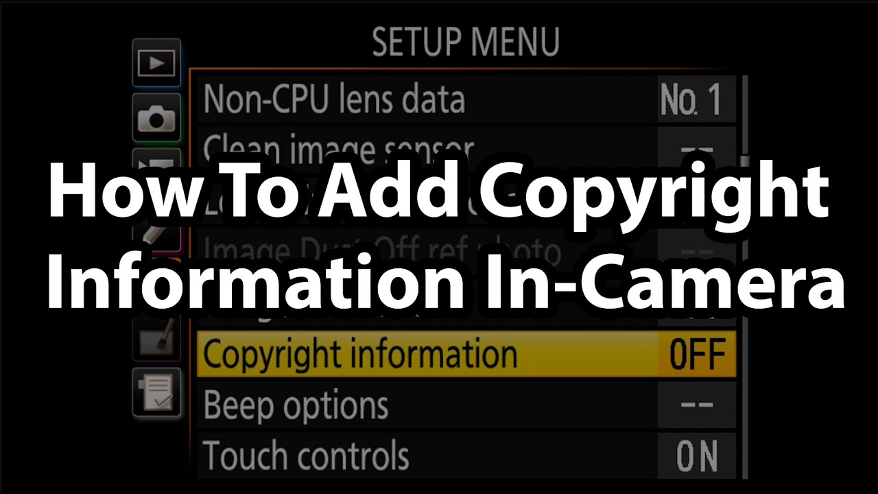 How To Add Copyright Information To Photos In-Camera (The Right Way!)