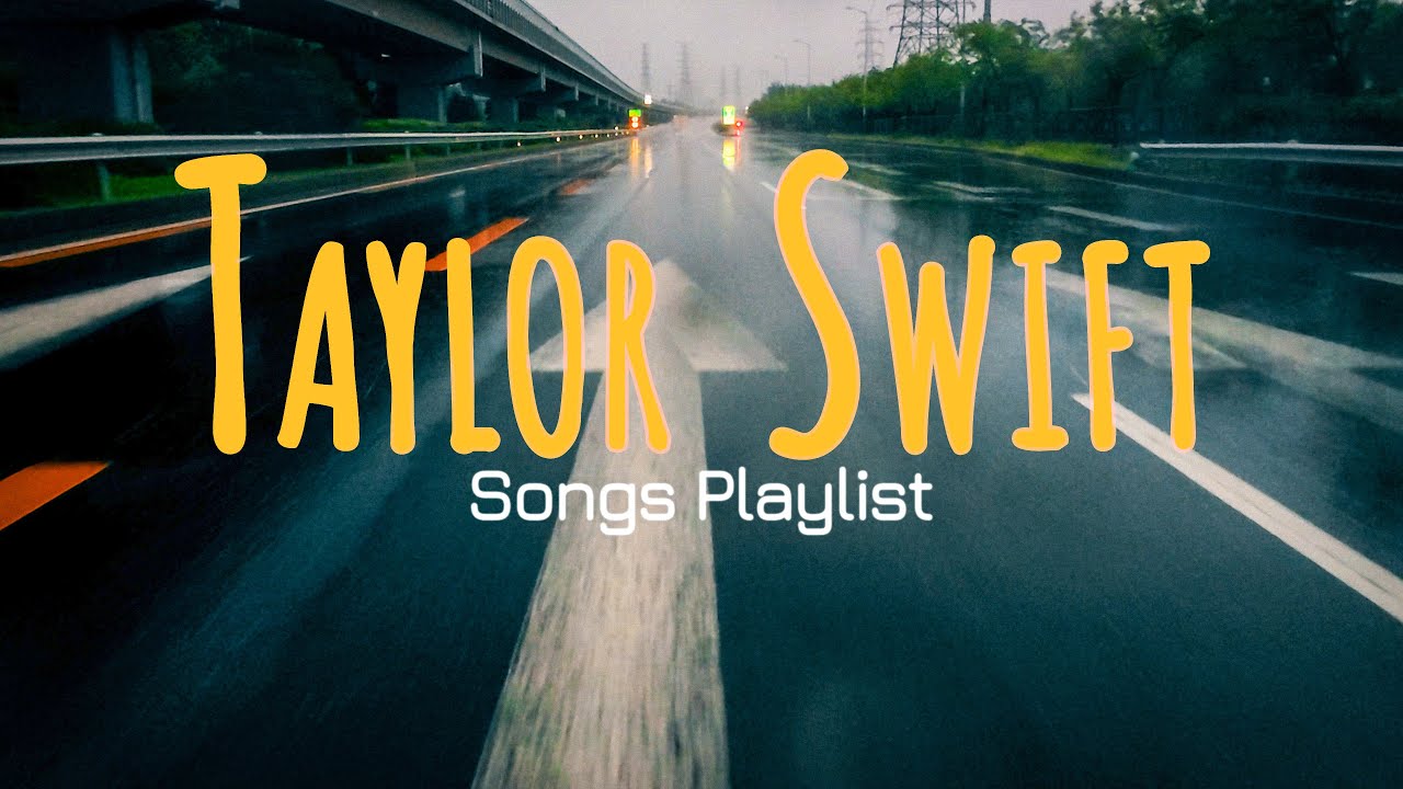 Sleepless Driver@Taylor Swift Playlist Mix - Rainy Day Drive With Me